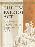 The USA PATRIOT Act: Antiterror Legislation in Response to 9/11 (Library of American Laws and Legal Principles)
