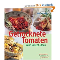 Getrocknete Tomaten: Neue Rezept-Ideen