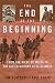 The End of the Beginning : From the Siege of Malta to the Allied Victory at El Alamein