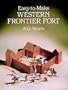 Easy-to-Make Western Frontier Fort (Models & Toys)