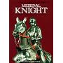 Arms & Armor of the Medieval Knight: An Illustrated History of Weaponry in the Middle Ages