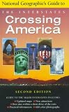 Crossing America, Second Edition (Crossing America: National Geographics Guide to the Interstates)