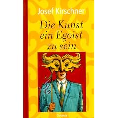 Die Kunst, ein Egoist zu sein. Sonderausgabe
