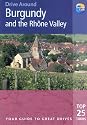 Drive Around Burgundy & the Rhone Valley: Your guide to great drives (Drive Around - Thomas Cook)