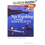 Sea Kayaking Coastal Massachusetts: From Newburyport to Buzzard's Bay