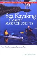 Sea Kayaking Coastal Massachusetts: From Newburyport to Buzzard's Bay