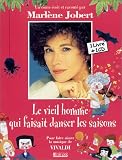 Le vieil homme qui faisait danser les saisons. Pour faire aimer la musique de Vivaldi, avec CD Audio