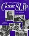 Collecting and Using Classic Slrs: With 385 Photographs