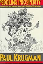 Peddling Prosperity: Economic Sense and Nonsense in the Age of Diminished Expectations