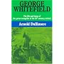 George Whitefield: The Life and Times of the Great Evangelist of the Eighteenth-Century Revival - Volume I