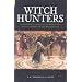 Witch-hunters: Professional Prickers, Unwitchers and Witch-finders of the Renaissance (Revealing History)