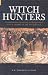 Witch-hunters: Professional Prickers, Unwitchers and Witch-finders of the Renaissance (Revealing History)