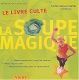 La soupe magique : Le livre culte