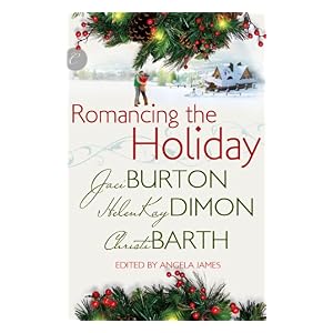 Romancing the Holiday by Jaci Burton, HelenKay Dimon,and Christi Barth