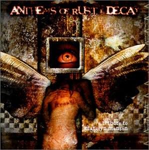 CD-Charts  Music : Anthems of Rust and Decay: A Tribute to Marilyn Manson