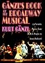 Ganzl's Book of the Broadway Musical: From 