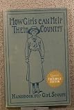 Girl Scouts of the U.S.A., 1912-1972: Sixtieth anniversary facsimile edition of How girls can help their country : the 1913 handbook for Girl Scouts