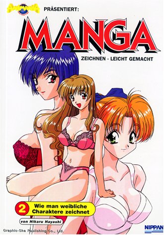 Manga zeichnen, leicht gemacht, Bd.2, Wie man weibliche Charaktere zeichnet