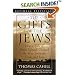 The Gifts of the Jews: How a Tribe of Desert Nomads Changed the Way Everyone Thinks and Feels (Hinges of History)