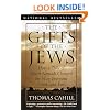 The Gifts of the Jews: How a Tribe of Desert Nomads Changed the Way Everyone Thinks and Feels