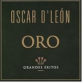 Oro. Oscar D'León Tracks: Mata Siguaraya - Oscar D'León, Frais, Lino, Detalles - Oscar D'León, DLeon, Oscar, Mi Bajo y Yo - Oscar D'León, Mendoza, Víctor, Llorarás - Oscar D'León, DLeon, Oscar, Sientate Ahí - Oscar D'León, Gónzalez, Sandy Oma, Parampampan - Oscar D'León, Pozo, P., Que Beuno Baila Usted - Oscar D'León, More, Beny, Que Bailen T'Os