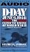 D-Day June 6, 1944 : The Climactic Battle of World War II/Cassettes Abridged