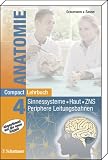 CompactLehrbuch der gesamten Anatomie: CompactLehrbuch der gesamten Anatomie 04. Sinnessysteme, Haut, ZNS, Periphere Leitungsbahnen: Bd 4