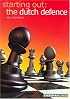 Starting Out: Dutch Defence (Starting Out - Everyman Chess)