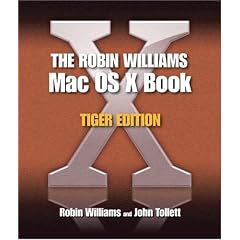 The Robin Williams MAC OS X Book: Tiger Edition
