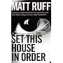 Set This House in Order