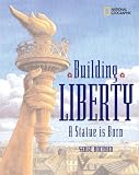 Building Liberty: A Statue is Born