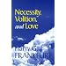 Necessity, Volition, and Love