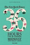 The New York Times, 36 Hours USA & Canada: Midwest & Great Lakes (36 Hours (Taschen))