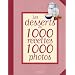 Les Desserts en 1000 recettes 1000 photos