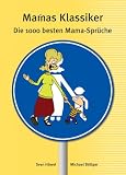 Mamas Klassiker: Die 1000 besten Mama Sprueche