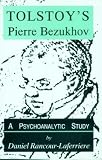 Tolstoy's Pierre Bezukhov: A Psychoanalytic Study