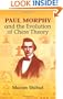 Paul Morphy and the Evolution of Chess Theory (Dover Chess)