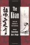 The Koan: Texts and Contexts in Zen B...