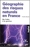Revue Hatier  / Géographie des risques naturels en France : De l'aléa à la gestion
