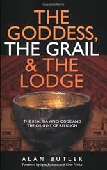 Goddess, the Grail and the Lodge: Tracing the Origins of Religion