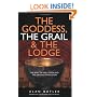 The Goddess, the Grail and the Lodge