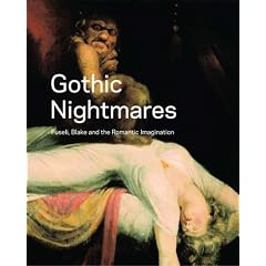 Gothic Nightmares: Fuseli, Blake and the Romantic Imagination