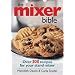 The Mixer Bible: Over 300 Recipes For Your Stand Mixer
