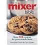 The Mixer Bible: Over 300 Recipes For Your Stand Mixer