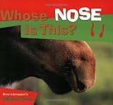 Whose Nose Is This? (Whose.? Animal)