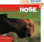 Whose Nose Is This? (Whose? Animal Series)