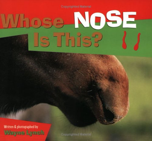 Whose Nose Is This? (Whose? Animal Series)
