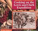 Cooking on the Lewis and Clark Expedition (Exploring History Through Simple Recipes)