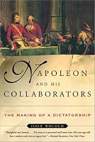 Napoleon and His Collaborators: The Making of a Dictatorship