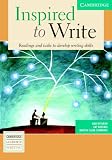 Inspired to Write Students Book: Readings and Tasks to Develop Writing Skills (Cambridge Academic Writing)